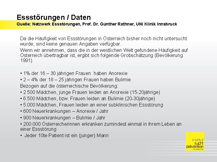 Essstörungen / Daten Quelle: Netzwerk Essstörungen, Prof. Dr. Günther Rathner, UNI Klinik Innsbruck Da