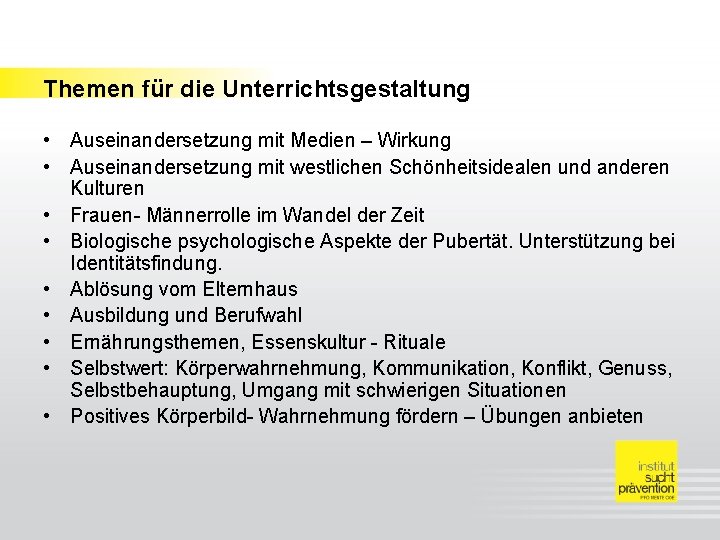 Themen für die Unterrichtsgestaltung • Auseinandersetzung mit Medien – Wirkung • Auseinandersetzung mit westlichen