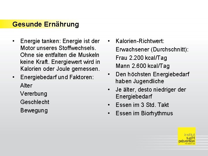 Gesunde Ernährung • Energie tanken: Energie ist der Motor unseres Stoffwechsels. Ohne sie entfalten