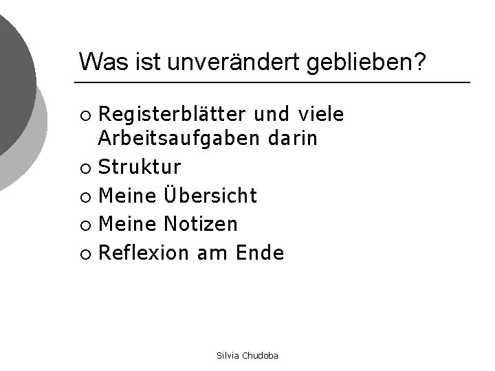 Was ist unverändert geblieben? Registerblätter und viele Arbeitsaufgaben darin ¡ Struktur ¡ Meine Übersicht