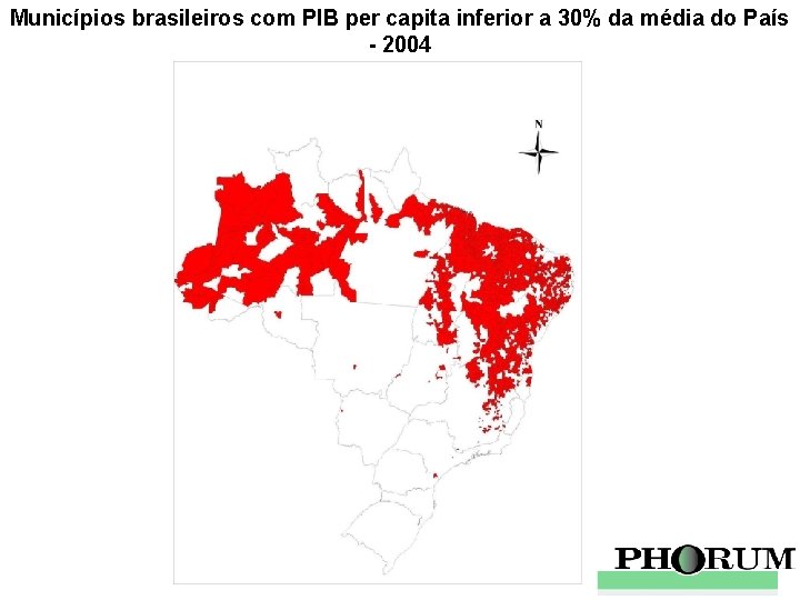 Municípios brasileiros com PIB per capita inferior a 30% da média do País -