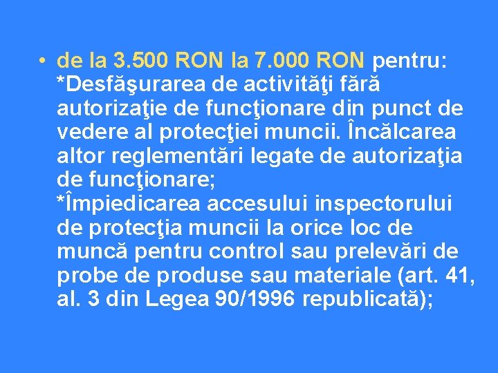  • de la 3. 500 RON la 7. 000 RON pentru: *Desfăşurarea de