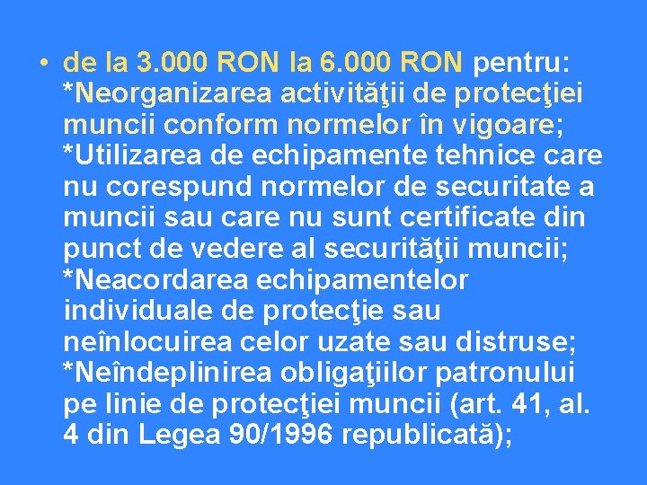  • de la 3. 000 RON la 6. 000 RON pentru: *Neorganizarea activităţii