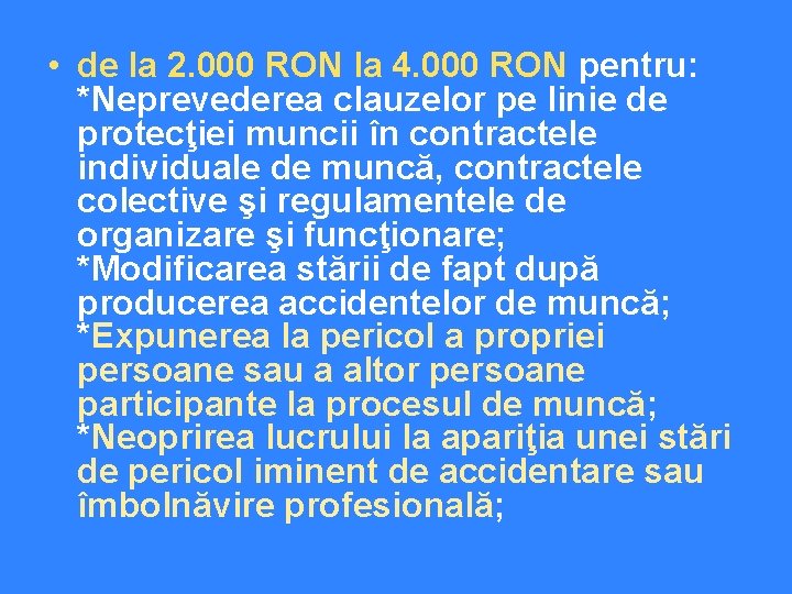  • de la 2. 000 RON la 4. 000 RON pentru: *Neprevederea clauzelor