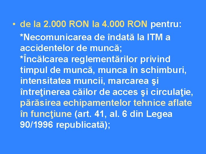  • de la 2. 000 RON la 4. 000 RON pentru: *Necomunicarea de