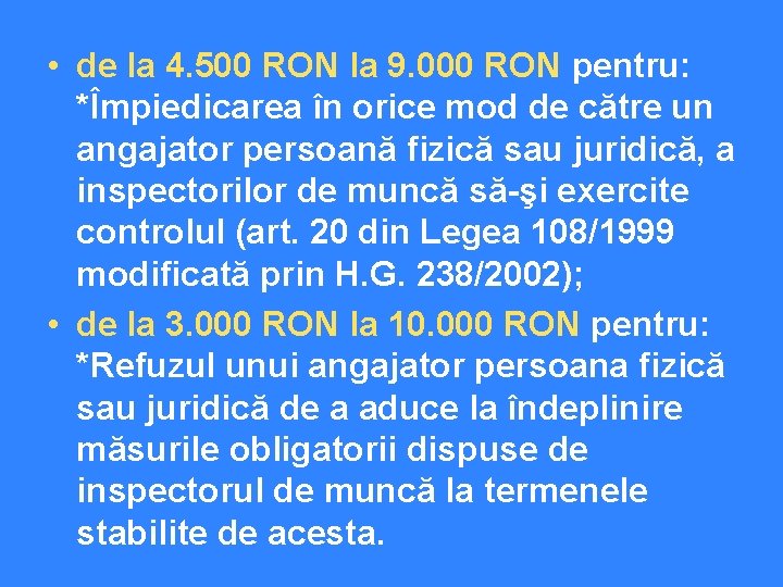  • de la 4. 500 RON la 9. 000 RON pentru: *Împiedicarea în