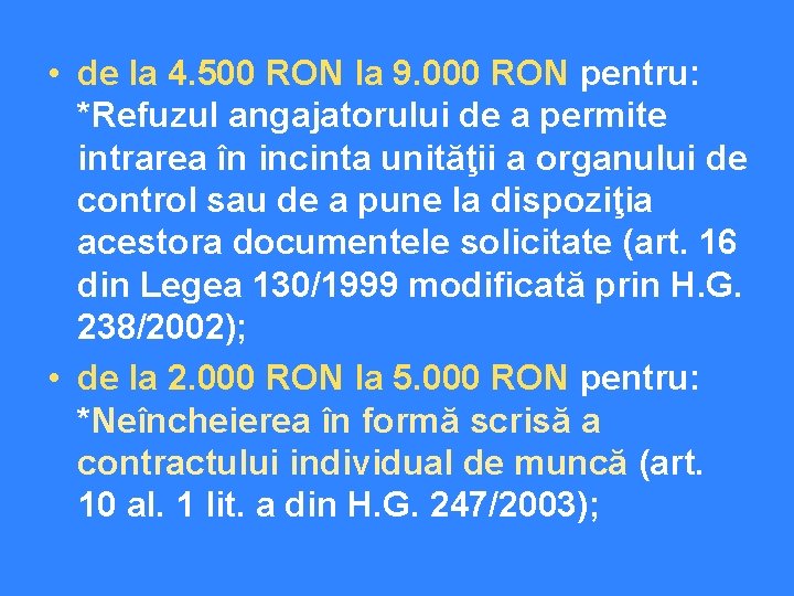  • de la 4. 500 RON la 9. 000 RON pentru: *Refuzul angajatorului