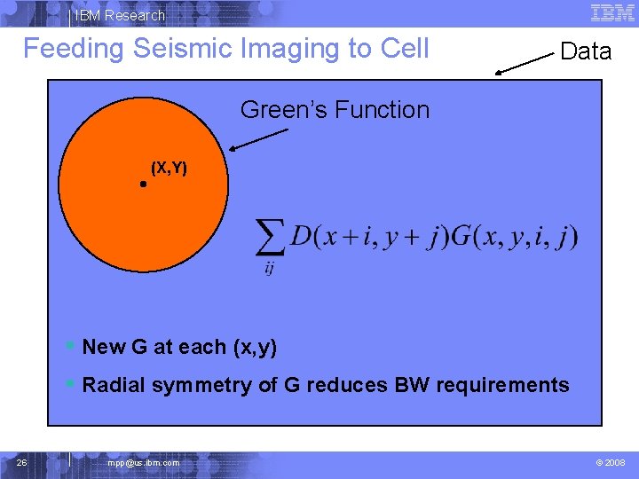 IBM Research Feeding Seismic Imaging to Cell Data Green’s Function (X, Y) § New
