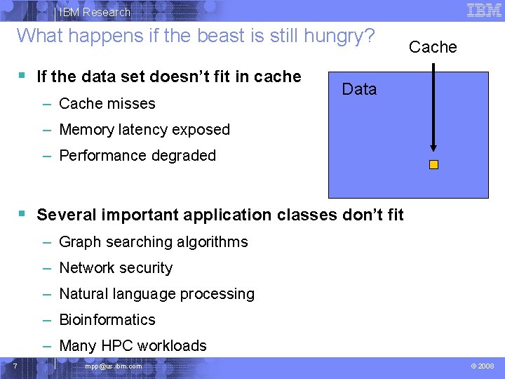 IBM Research What happens if the beast is still hungry? § If the data