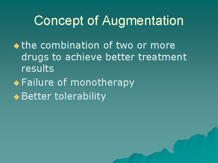 Concept of Augmentation u the combination of two or more drugs to achieve better