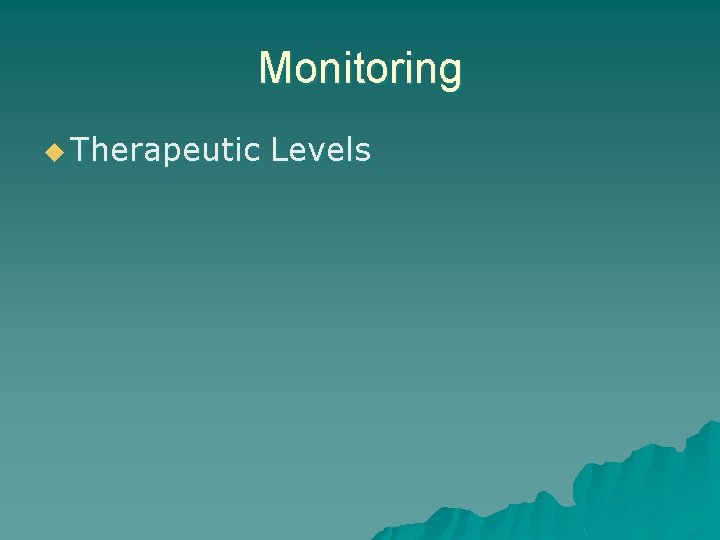 Monitoring u Therapeutic Levels 