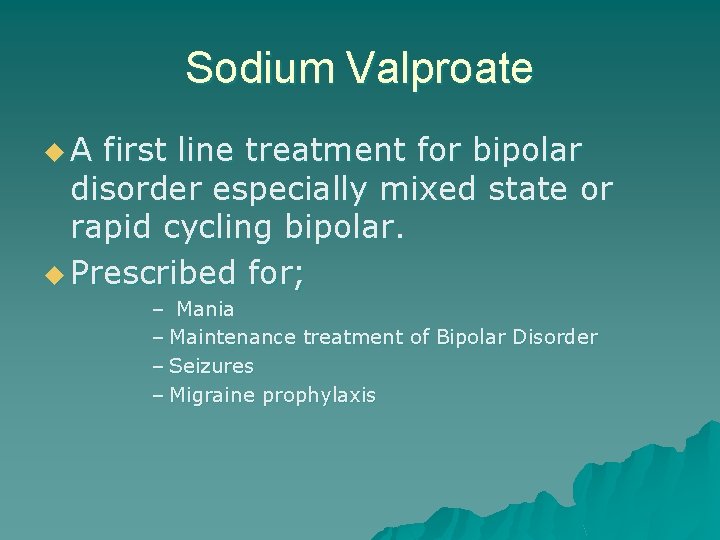 Sodium Valproate u. A first line treatment for bipolar disorder especially mixed state or