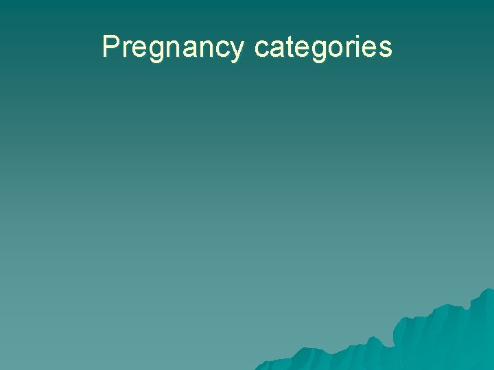 Pregnancy categories 