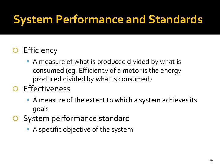 System Performance and Standards Efficiency A measure of what is produced divided by what