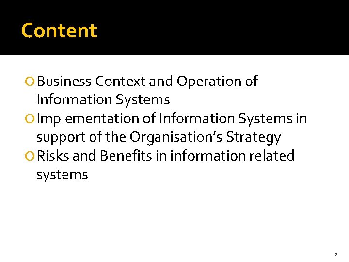 Content Business Context and Operation of Information Systems Implementation of Information Systems in support