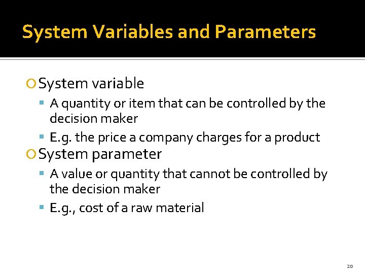 System Variables and Parameters System variable A quantity or item that can be controlled