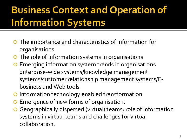 Business Context and Operation of Information Systems The importance and characteristics of information for