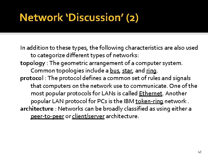 Network ‘Discussion’ (2) In addition to these types, the following characteristics are also used