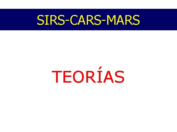 SIRS-CARS-MARS TEORÍAS 