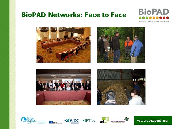 Bio. PAD Networks: Face to Face www. biopad. eu 
