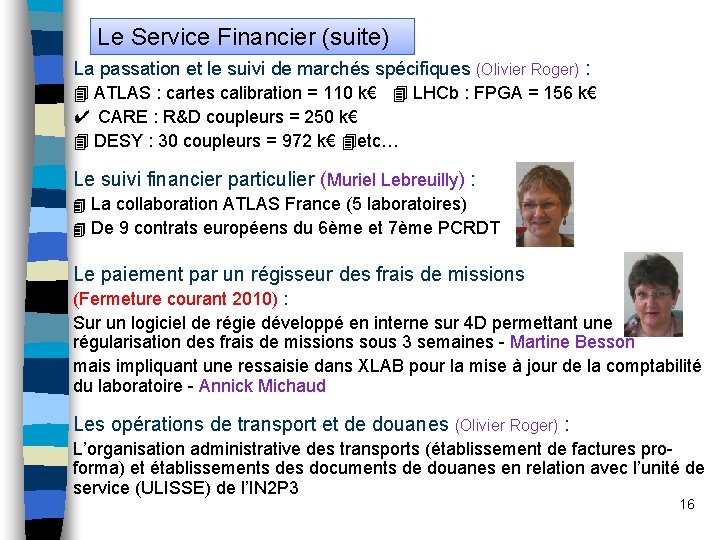 Le Service Financier (suite) La passation et le suivi de marchés spécifiques (Olivier Roger)