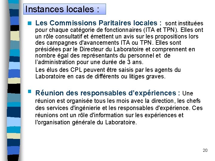 Instances locales : n Les Commissions Paritaires locales : sont instituées pour chaque catégorie