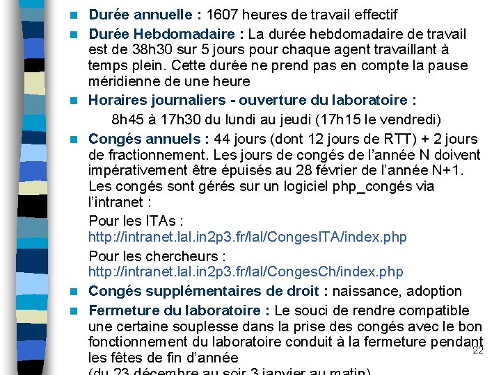 n n n Durée annuelle : 1607 heures de travail effectif Durée Hebdomadaire :