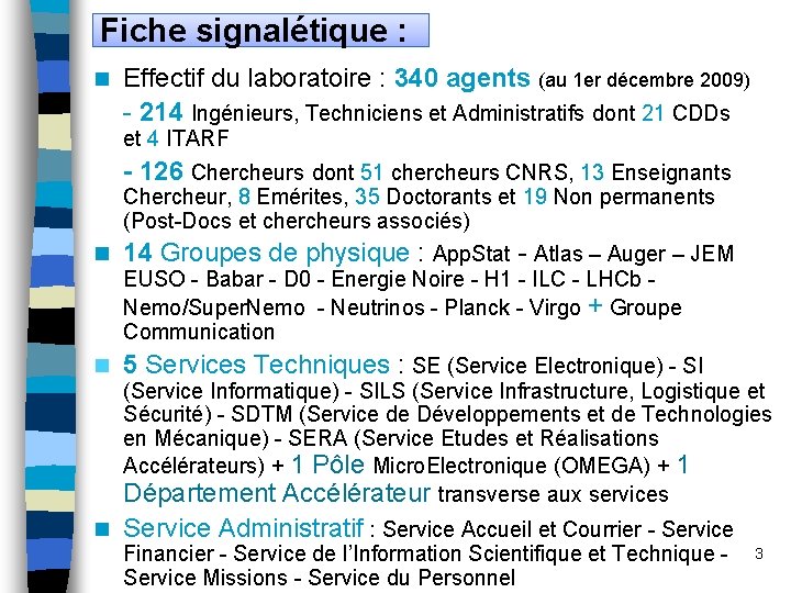 Fiche signalétique : n Effectif du laboratoire : 340 agents (au 1 er décembre