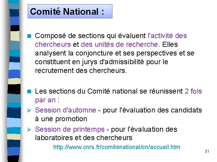 Comité National : n Composé de sections qui évaluent l'activité des chercheurs et des