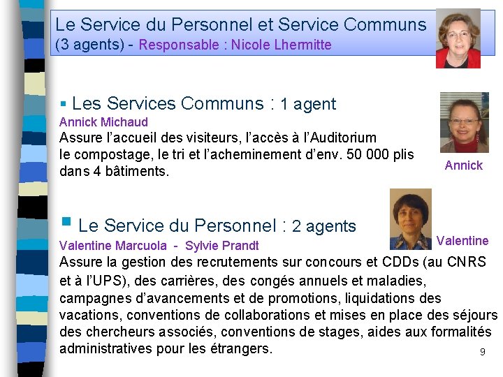 Le Service du Personnel et Service Communs (3 agents) - Responsable : Nicole Lhermitte