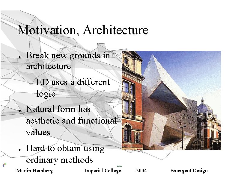 Motivation, Architecture ● Break new grounds in architecture – ● ● ED uses a