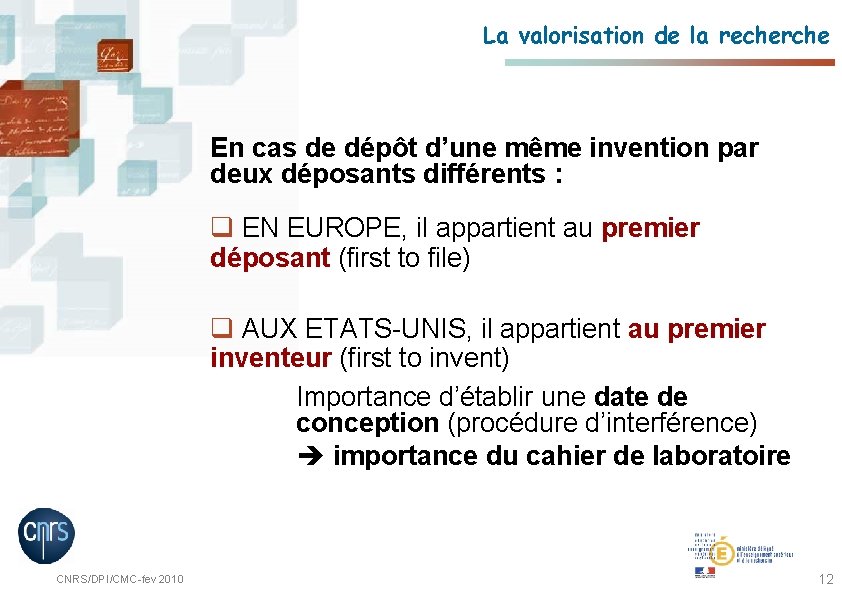 La valorisation de la recherche En cas de dépôt d’une même invention par deux