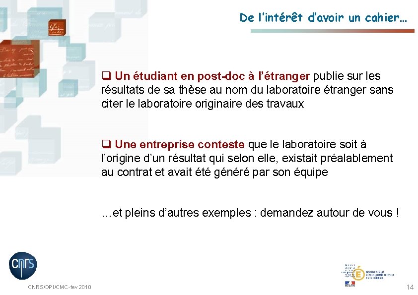 De l’intérêt d’avoir un cahier… q Un étudiant en post-doc à l’étranger publie sur