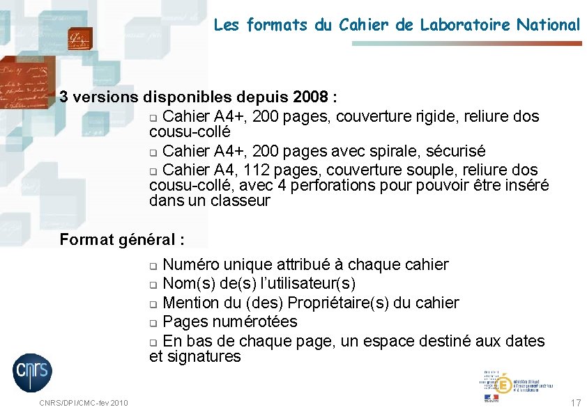 Les formats du Cahier de Laboratoire National 3 versions disponibles depuis 2008 : q