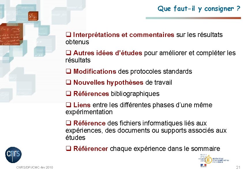 Que faut-il y consigner ? q Interprétations et commentaires sur les résultats obtenus q