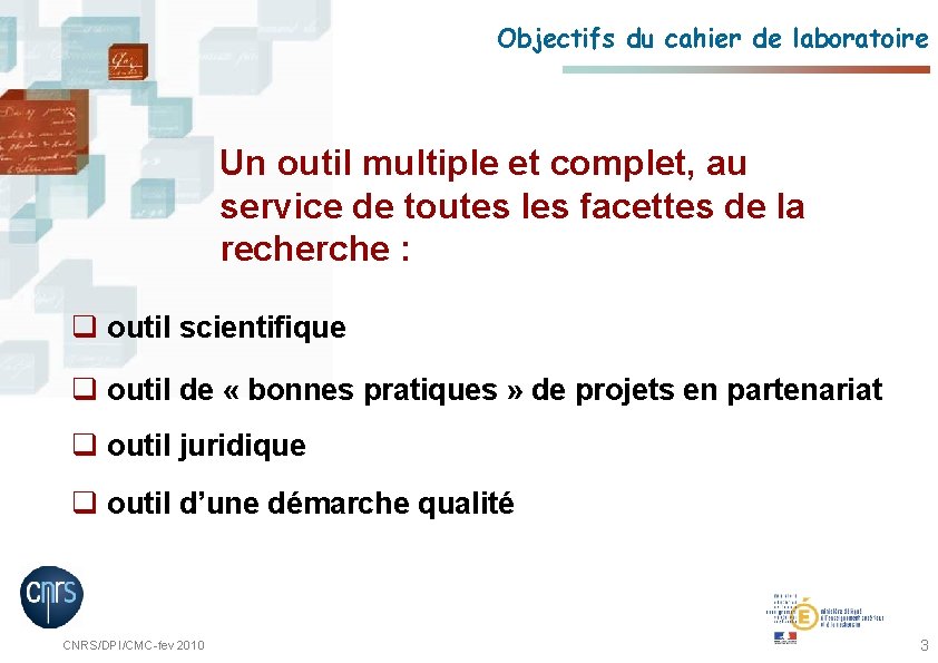 Objectifs du cahier de laboratoire Un outil multiple et complet, au service de toutes