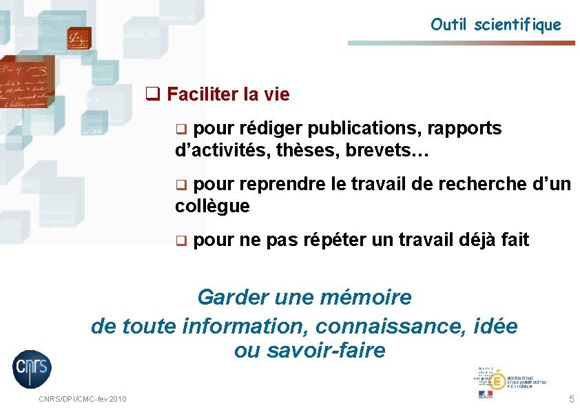 Outil scientifique q Faciliter la vie q pour rédiger publications, rapports d’activités, thèses, brevets…