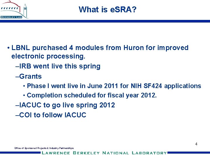 What is e. SRA? • LBNL purchased 4 modules from Huron for improved electronic