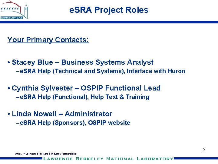 e. SRA Project Roles Your Primary Contacts: • Stacey Blue – Business Systems Analyst