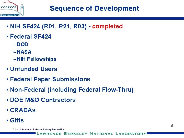 Sequence of Development • NIH SF 424 (R 01, R 21, R 03) -