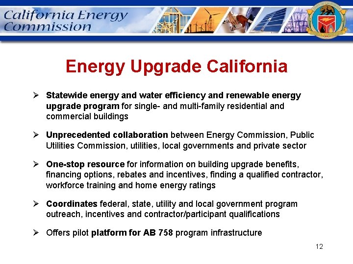 Energy Upgrade California Ø Statewide energy and water efficiency and renewable energy upgrade program