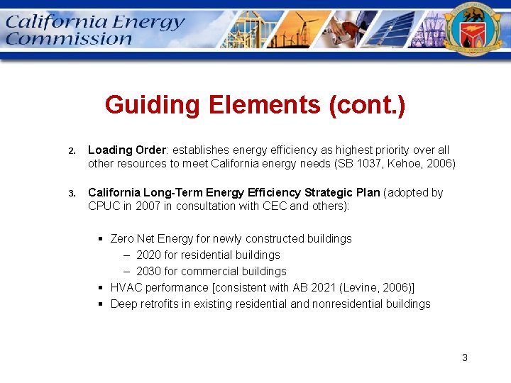 Guiding Elements (cont. ) 2. Loading Order: establishes energy efficiency as highest priority over