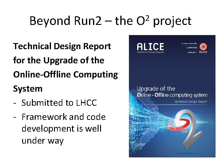 Beyond Run 2 – the O 2 project Technical Design Report for the Upgrade