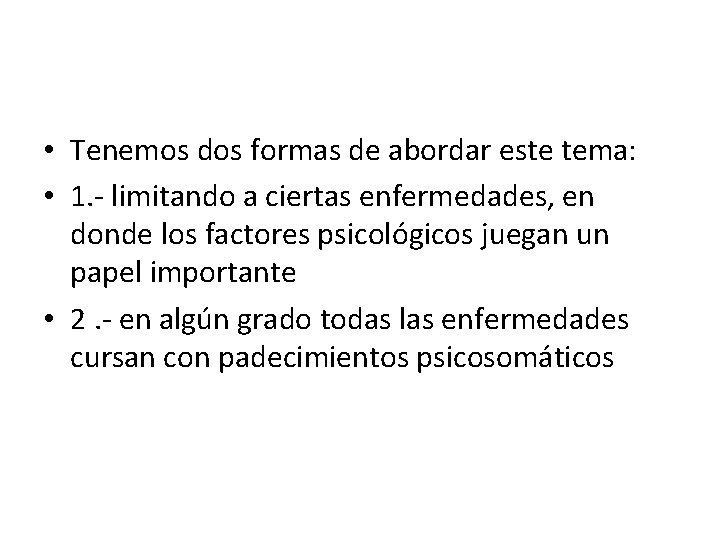  • Tenemos dos formas de abordar este tema: • 1. - limitando a