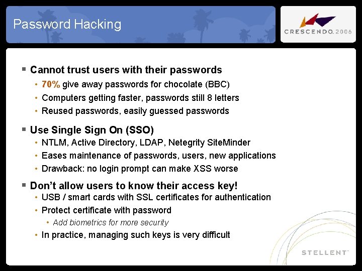 Password Hacking § Cannot trust users with their passwords • 70% give away passwords