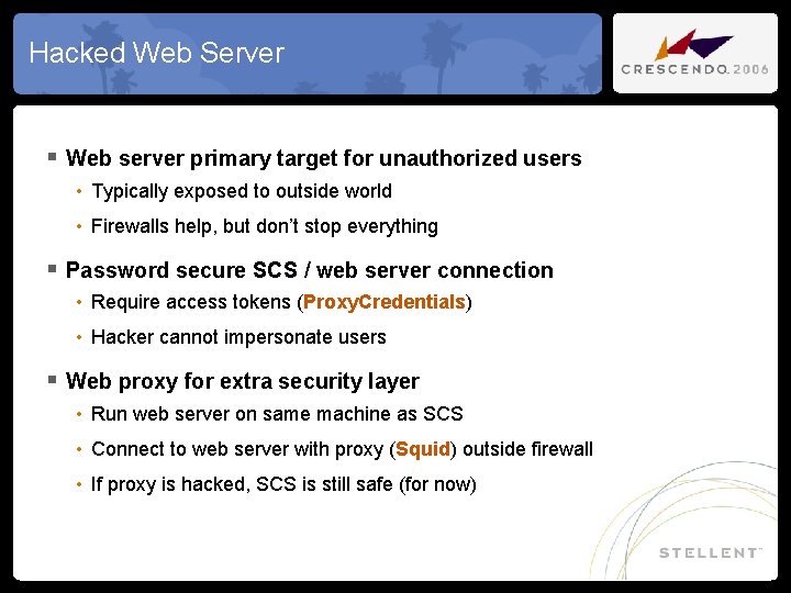 Hacked Web Server § Web server primary target for unauthorized users • Typically exposed