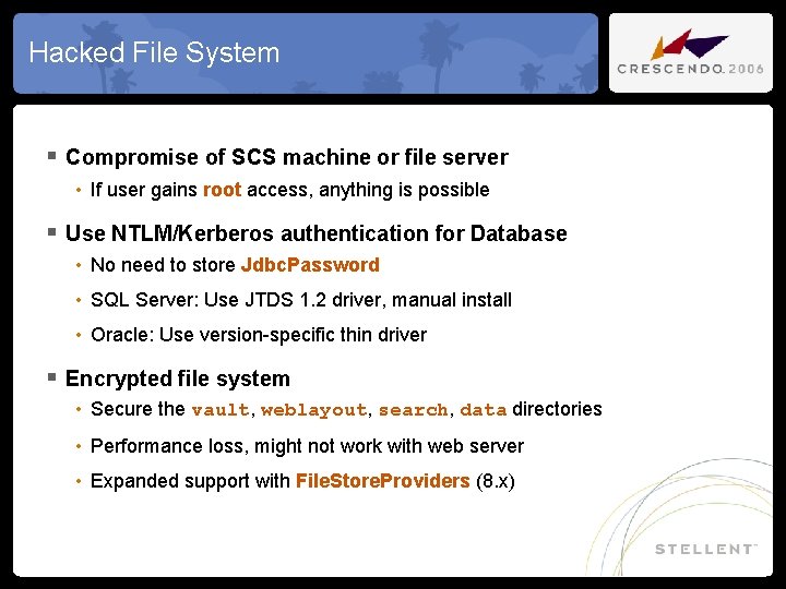 Hacked File System § Compromise of SCS machine or file server • If user