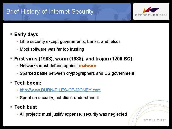 Brief History of Internet Security § Early days • Little security except governments, banks,