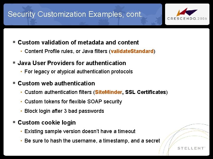 Security Customization Examples, cont. § Custom validation of metadata and content • Content Profile