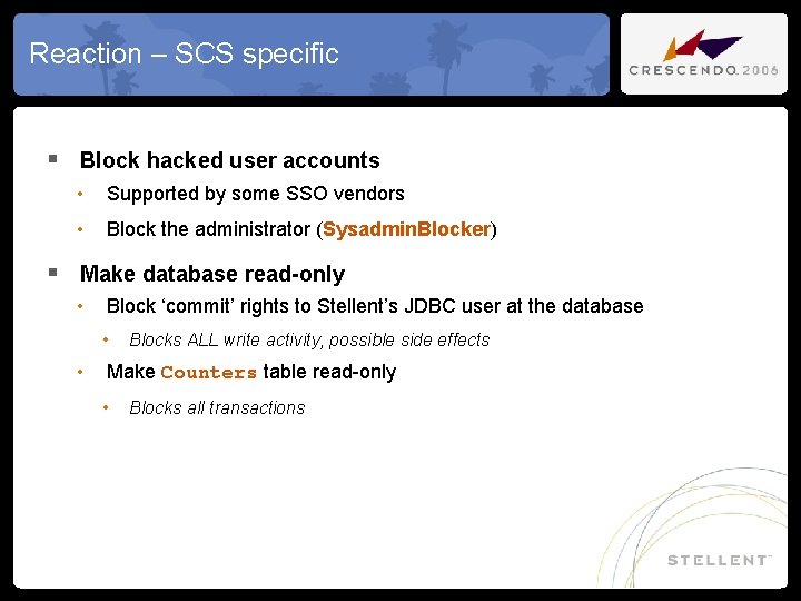 Reaction – SCS specific § Block hacked user accounts • Supported by some SSO